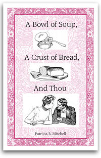 A Bowl of Soup, a Crust of Bread, and Thou by Patricia B. Mitchell